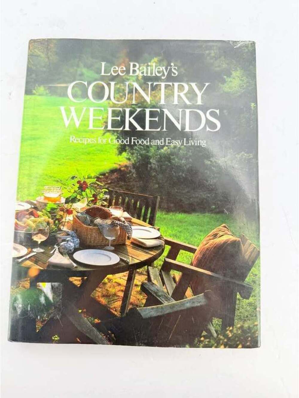 Lee Bailey's Country Weekends: Recipes for Good Food and Easy Living